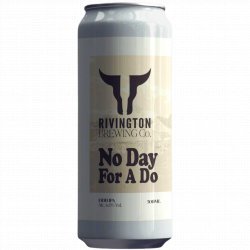 Rivington Brewing Co - No Day For A Do - Left Field Beer