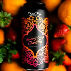 Phase Three Brewing Double Strawberry Orange Chantilly Phase Three Brewing Double Strawberry Orange Chantilly