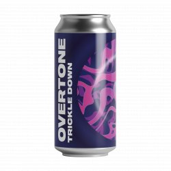 Trickle Down - Overtone Brewing Co