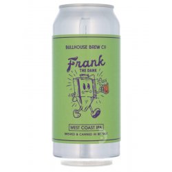 Bullhouse - Frank the Dank - Beerdome