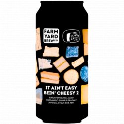 Farm Yard Brew Co It Ain’t Easy Bein’ Cheesy 2