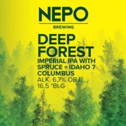 Nepomucen  Deep Forest  Imperial IPA with Spruce, Idaho7, Columbus - Browarium