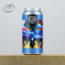 State Of Kind Three Eyed Fish - Radbeer