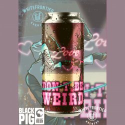 Black Pig DONT BE WEIRD 0,44l - Biertipp