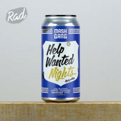 Mash Gang Help Wanted Nights - Radbeer