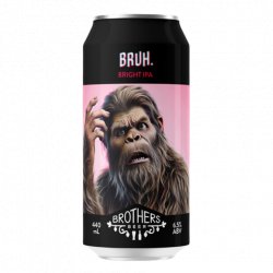 Brothers Beer Bruh! Bright IPA 440mL - The Hamilton Beer & Wine Co