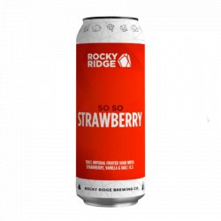 Rocky Ridge So So Strawberry - Rocky Ridge Brewing Co