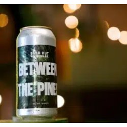 Beer Hut Brewing Co. Between the Pines