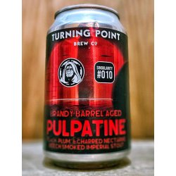 Turning Point v Emperors Brewery - Pulpatine #10 Brandy BA - Dexter & Jones