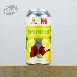 Brew York x Ossett Splinter - Radbeer