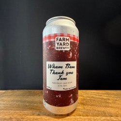 Farm Yard Brew Co Wham Bam Thank You Jam Farm Yard Brew Co Wham Bam Thank You Jam