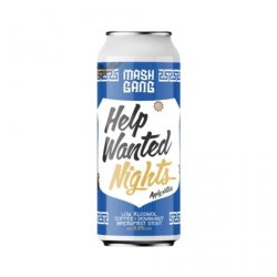 Mash Gang - Help Wanted Nights, 0.5% - The Drop Brighton