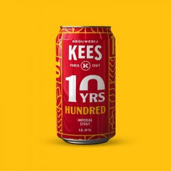 Brouwerij Kees Hundred (10 Years Edition) Brouwerij Kees Hundred (10 Years Edition)