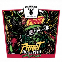 Drekker Brewing Company PRRRT On the Rim