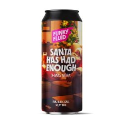 Funky Fluid Santa Has Had Enough