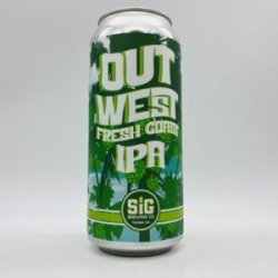 Sig Out West Fresh Coast Fresh Hop IPA Can - Bottleworks