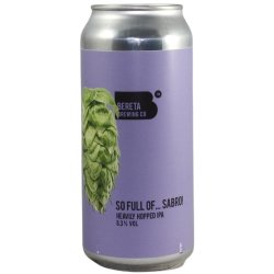 Bereta Brewing Co. So Full Of... Sabro