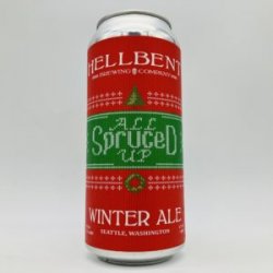 Hellbent All Spruced Up Winter Spruce Ale Can - Bottleworks