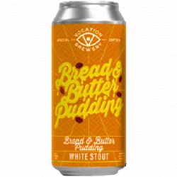 Vocation Brewery Bread & Butter Pudding