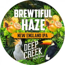 Deep Creek Brewing Company Brewtiful Haze - Beer Force