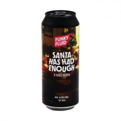 Funky Fluid Santa Has Had Enough