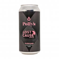Polly's x Lost Cause 7th Birthday  Imperial Stout - Verdins Bierwinkel