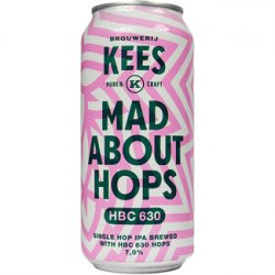 Brouwerij Kees Mad About Hops - HBC 630