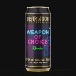 Bearwood Brewing Weapon of Choice:Riwaka