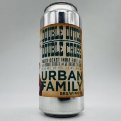 Urban Family Double Dutch Double Cross West Coast IPA Can - Bottleworks