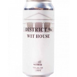 District 96 Beer Factory The Wit House - Half Time