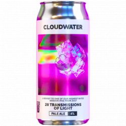 Cloudwater Brew Co. 28 Transmissions of Light Cloudwater Brew Co. 28 Transmissions of Light