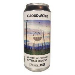 Cloudwater Brew Co. USA Fresh Hop Edition: Citra & Krush