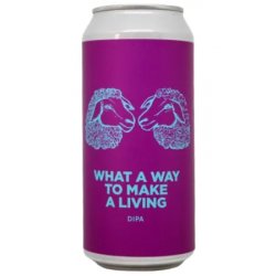 Pomona Island Brew Co. WHAT A WAY TO MAKE A LIVING