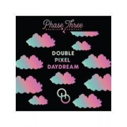 Phase Three Brewing Double Pixel Daydream