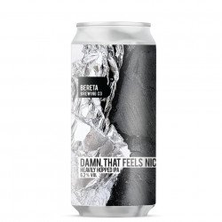 BERETA - Damn, That Feels Nice - Bereta Brewing Co.