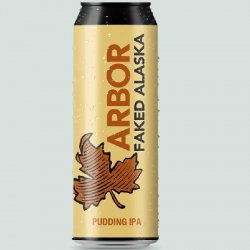 ARBOR ALES Faked Alaska 6.0% - Beer Paradise