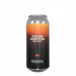 Metanoia Brewing  Foolish Ambitions - De Biersalon