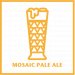 Mosaic Pale Ale 23 Lts Mosaic Pale Ale 23 Lts