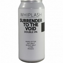 Whiplash -                                              Surrender to the Void - Just in Beer