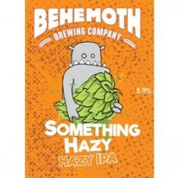 Behemoth Something Hazy IPA - Craftissimo