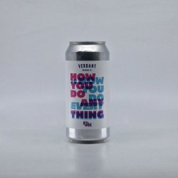 Verdant Brewing Co How You Do Anything Is How You Do Everything