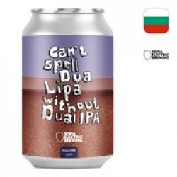 Sofia Electric Brewing  Can’t Spell Dua Lipa Without Dual IPA