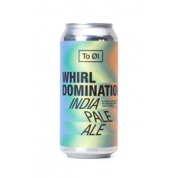 To Øl Whirl Domination IPA - Temple Cellars