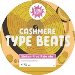 Shiny Brewery Cashmere Type Beats (Cask) - Pivovar