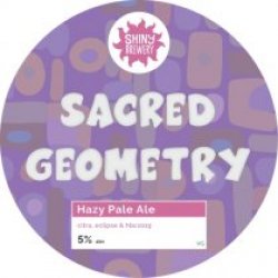 Shiny Brewery Sacred Geometry (Cask) - Pivovar