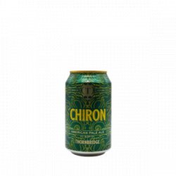 Chiron  Thornbridge - naïv