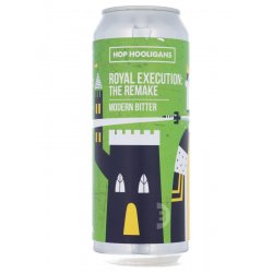 Hop Hooligans Royal Execution: the Remake Hop Hooligans Royal Execution: the Remake