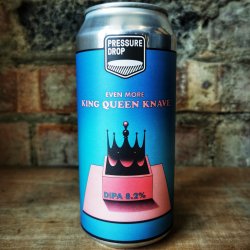 Pressure Drop Brewing Even More King Queen Knave