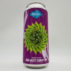 Single Hill Mind Plant West Coast IPA Can - Bottleworks