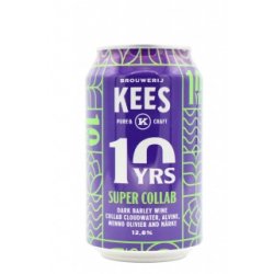 Brouwerij Kees Super Collab ( 10 Years Edition)